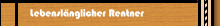 Lebenslänglicher Rentner